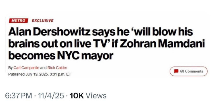 screen shot of headline: "Alan Dershowitz says he will 'blow his brains out on live TV' if Zohran Mamdani becomes NYC mayor" 